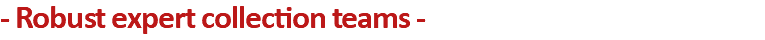 - Robust expert collection teams -